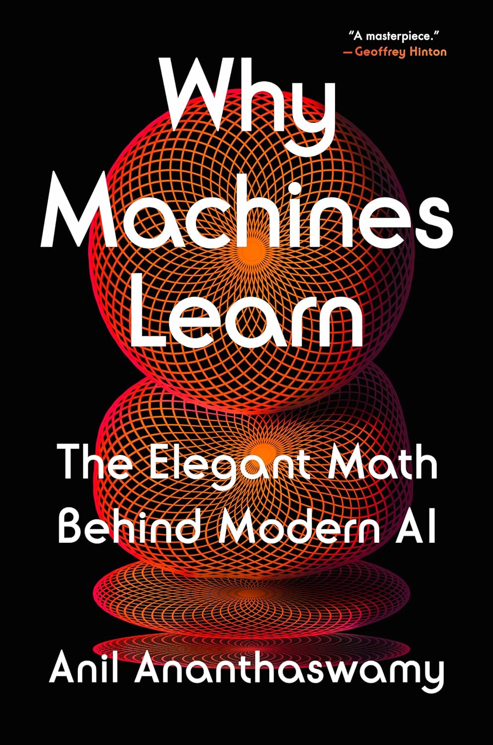 Why Machines Learn: The Elegant Math Behind Modern AI cover